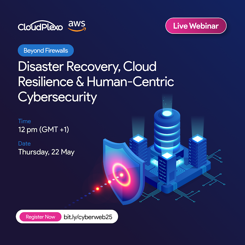 Beyond Firewalls: Disaster Recovery, Cloud Resilience & Human-Centric Cybersecurity